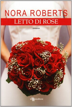 Letto di rose by Nora Roberts