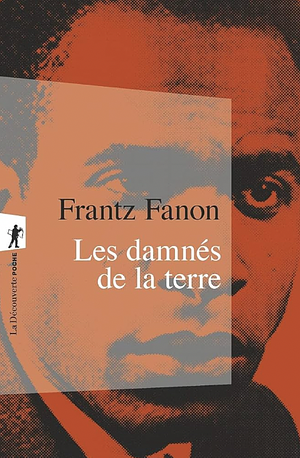 Les damnés de la terre  by Frantz Fanon