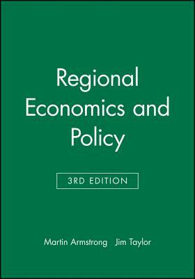 Regional Economics and Policy by Martin Armstrong, Jim Taylor