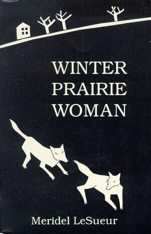 Winter Prairie Woman by Meridel Le Sueur