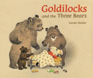 Goldilocks and the Three Bears by Gerda Muller