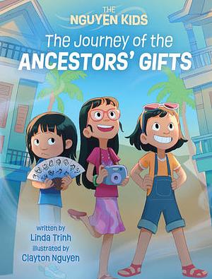The Journey of the Ancestors' Gifts by Linda Trinh
