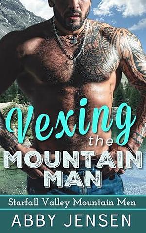 Vexing The Mountain Man by Abby Jensen, Abby Jensen