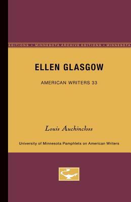 Ellen Glasgow - American Writers 33: University of Minnesota Pamphlets on American Writers by Louis Auchincloss