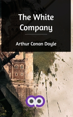 The White Company by Arthur Conan Doyle