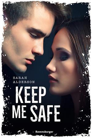 Keep Me Safe by Sarah Alderson