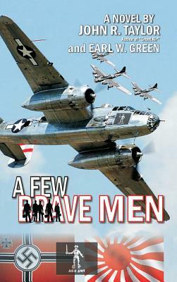 A Few Brave Men by John R. Taylor