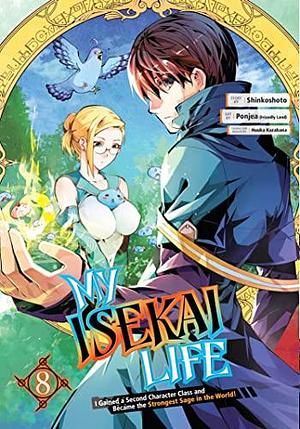 My Isekai Life 08: I Gained a Second Character Class and Became the Strongest Sage in the World! Manga by Shinkoshoto, Shinkoshoto