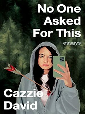 No One Asked for This: Essays by 