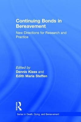 Continuing Bonds in Bereavement: New Directions for Research and Practice by 