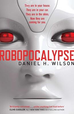 Robopocalypse by Daniel H. Wilson