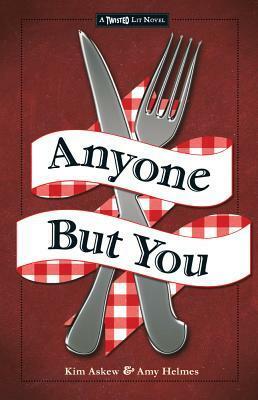Anyone but You by Kim Askew, Amy Helmes