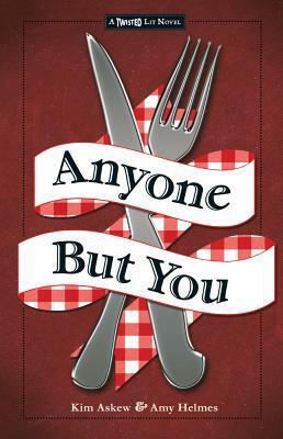 Anyone but You by Kim Askew, Amy Helmes