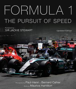 Formula One: The Pursuit of Speed: A Photographic Celebration of F1's Greatest Moments by Maurice Hamilton