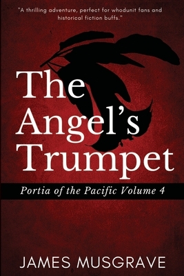 The Angel's Trumpet: Nineteenth Century Legal Mystery and Thriller by James Musgrave