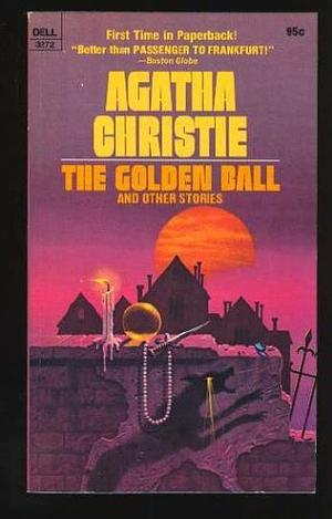 The Golden Ball and Other Stories by Agatha Christie