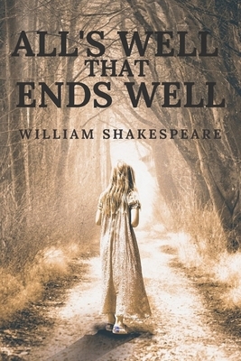 All's Well That Ends Well: Where it is listed among the comedies. by William Shakespeare