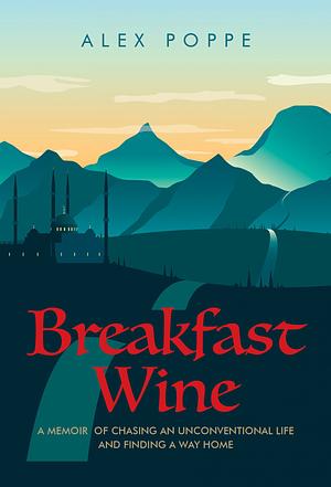 Breakfast Wine by Alex Poppe