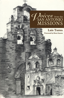 Voices from the San Antonio Missions by Luis Torres