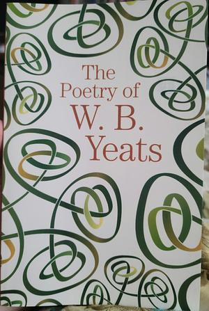 The Poetry of W. B. Yeats by W.B. Yeats