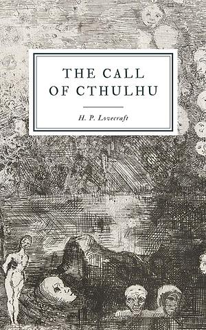 The Call of Cthulhu  by H.P. Lovecraft