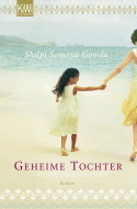 Geheime Tochter by Shilpi Somaya Gowda, Klaus Timmermann, Ulrike Wasel