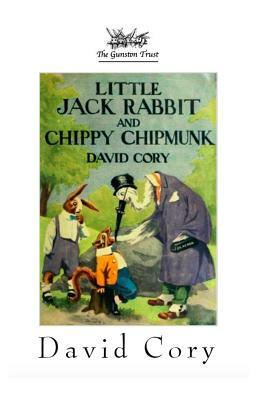 Little Jack Rabbit and Chippy Chipmunk -No 4: Little Jack Rabbit Series - No 4 by David Cory