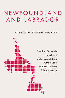 Newfoundland and Labrador: A Health System Profile by John Abbott, Victor Maddalena, Stephen Bornstein