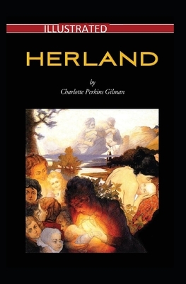 Herland Illustrated by Charlotte Perkins Gilman