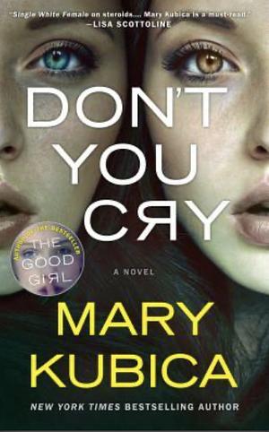 Don't You Cry by Mary Kubica