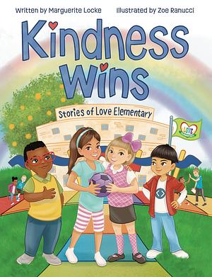 Kindness Wins: A children's book that teaches empathy, highlights compassion, and inspires kindness. by Robin Katz, Zoe Ranucci, Marguerite Locke
