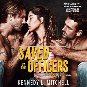 Saved by the Officers by Kennedy L. Mitchell