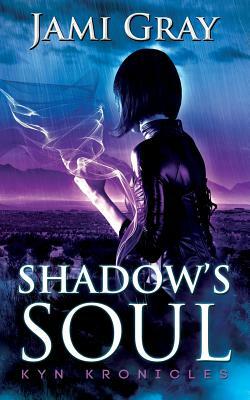 Shadow's Soul: Kyn Kronicles Book 2 by Jami Gray