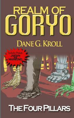 Realm of Goryo: The Four Pillars by Dane G. Kroll