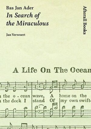 Bas Jan Ader: In Search of the Miraculous by Jan Verwoert
