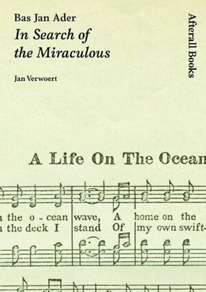 Bas Jan Ader: In Search of the Miraculous by Jan Verwoert