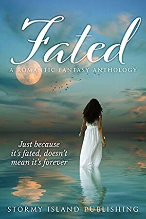 Fated: A Romantic Fantasy Anthology by Brandie June, Melissa Sell, Maia Cornish, Sara Mosier, Jensen Reed, Olivia London, Kim Strattford, Joshua Taylor, Rich Rurshell, Stella James, Cait Lantrip