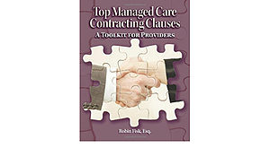 Top Managed Care Contracting Clauses: A Toolkit for Providers With CDROM by Robert Fisk