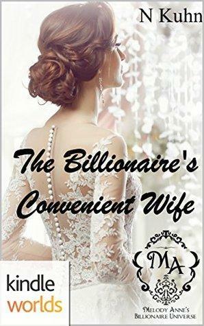 The Billionaire's Convenient Wife by N. Kuhn
