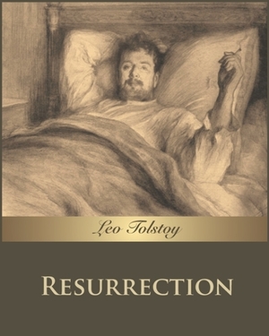 Resurrection (Annotated) by Leo Tolstoy