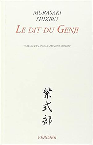 Le Dit du Genji by Murasaki Shikibu, René Sieffert