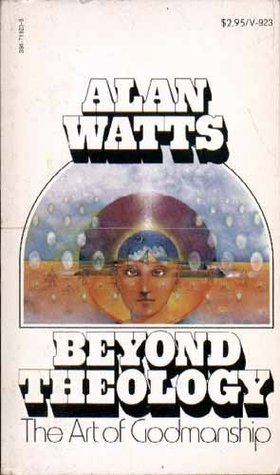 Beyond Theology by Alan Watts