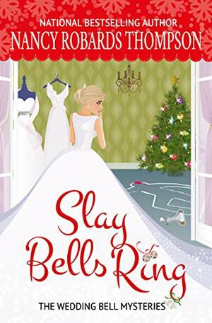 Slay Bells Ring by Nancy Robards Thompson