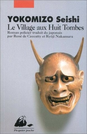 Le Village aux Huit Tombes by Ryôji Nakamura, Seishi Yokomizo, René de Ceccatty