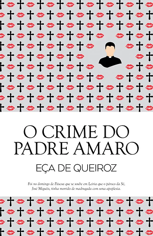 O Crime do Padre Amaro by Eça de Queirós