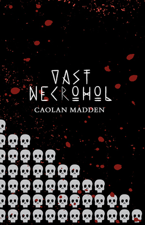 VAST NECROHOL by Caolan Madden