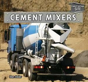 Cement Mixers by Dan Osier