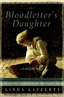 The Bloodletter's Daughter: A Novel of Old Bohemia by Linda Lafferty