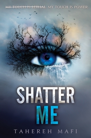 Shatter Me by Tahereh Mafi