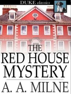 The Red House Mystery by A.A. Milne